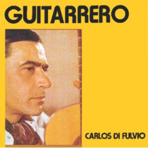 GUITARRERO   /   CARLOS DI FULVIO