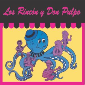LOS RINCÓN Y DON PULPO / Los Hermanos Rincón
