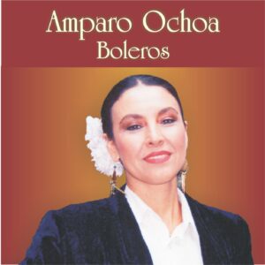BOLEROS   /   AMPARO OCHOA