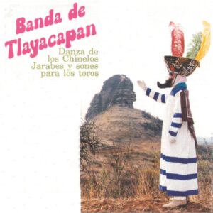 Danza De Los Chinelos  (Jarabes y Sones para los toros) / Banda de Tlayacapan