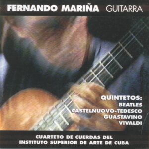 GUITARRA   /   FERNANDO MARIÑA Cuarteto de cuerdas del Instituto Superior de Arte  de Cuba