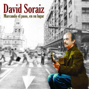 MARCANDO EL PASO, EN SU LUGAR  /  DAVID SORAIZ