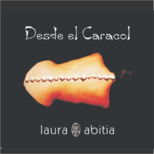 DESDE EL CARACOL  /  LAURA ABITIA