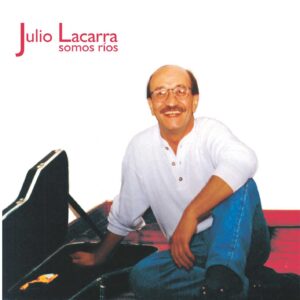 SOMOS RIOS  /  JULIO LACARRA