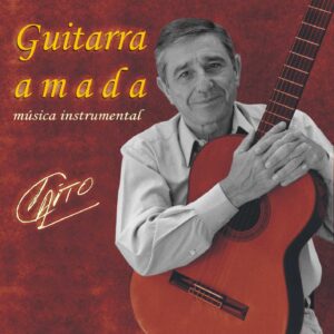 GUITARRA AMADA – Música instrumental   /   CARLOS DÍAZ «CAÍTO»