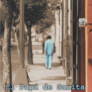 EL PAPÁ DE SARITA  /  DAVID SORAIZ