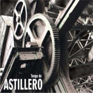 TANGO DE ASTILLERO / ASTILLERO