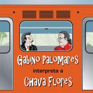 GABINO PALOMARES INTERPRETA A CHAVA FLORES / GABINO PALOMARES