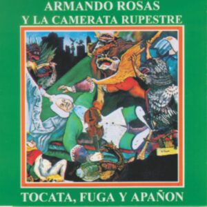 TOCATA, FUGA Y APAÑON   /   ARMANDO ROSAS