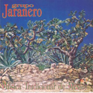 Música Tradicional De México / Grupo Jaranero