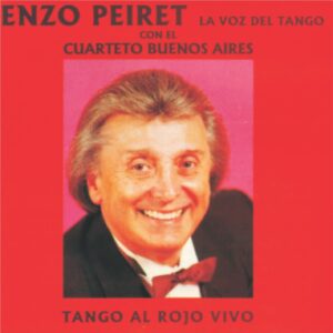 TANGO AL ROJO VIVO   /   Enzo Peiret con el Cuarteto Buenos Aires