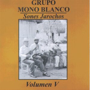 SONES JAROCHOS VOL. 5   /   GRUPO MONO BLANCO