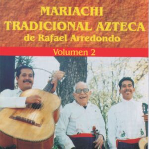 MARIACHI TRADICIONAL AZTECA VOL.2 / MARIACHI TRADICIONAL AZTECA DE RAFAEL ARREDONDO
