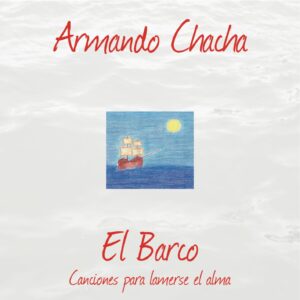 EL BARCO / ARMANDO CHACHA