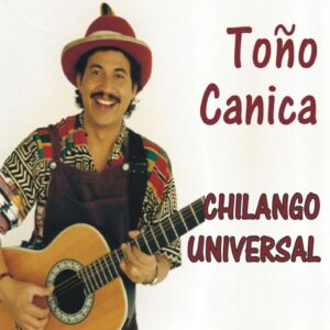 CHILANGO UNIVERSAL / TOÑO CANICA