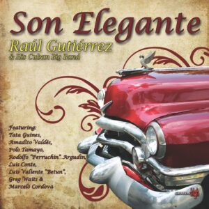 SON ELEGANTE / RAÚL GUTIÉRREZ & His Cuban Big Band