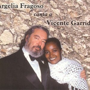 ARGELIA FRAGOSO CANTA A VICENTE GARRIDO / ARGELIA FRAGOSO