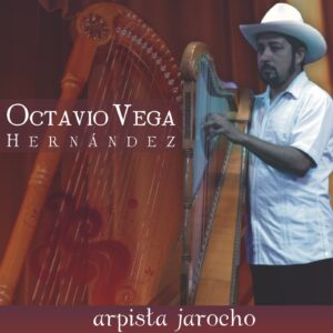 ARPISTA JAROCHO  /  OCTAVIO VEGA HERNÁNDEZ