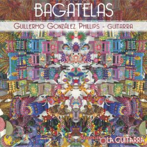 BAGATELAS / GUILLERMO GONZÁLEZ