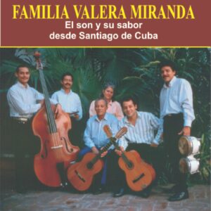 FAMILIA VALERA MIRANDA / El son y su sabor desde Santiago de Cuba