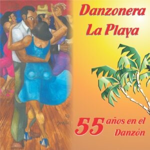 55 años en el Danzón / DANZONERA LA PLAYA