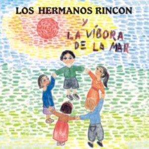 Y LA VÍBORA DE LA MAR / LOS HERMANOS RINCÓN