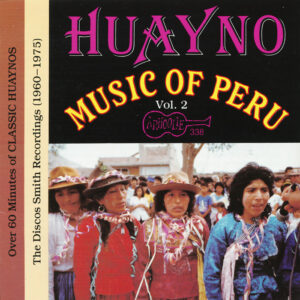 Huayno Music of Peru, Vol. 2 / Varios intérpretes