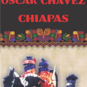 Chiapas / Oscar Chávez . Disponible solo en formato DVD