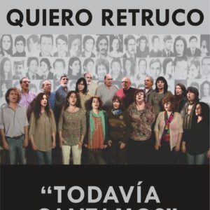 “TODAVÍA CANTAMOS” Documental sobre el Coro “QUIERO RETRUCO”  (DVD)