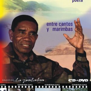 Antonio Preciado – Poeta. Entre cantos y marimbas. Incluye DVD Y CD