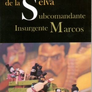 El Correo De La Selva – Subcomandante Insurgente Marcos. (Libro)