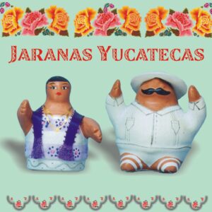 JARANAS YUCATECAS / ORQUESTAS: JARANERA DE INOCENCIO KAUIL, LOS MENSAJEROS DE TIXCACALCUPUL, HNOS. COLLI CASTAÑEDA, Y LA DE HÉCTOR CASTILLO.