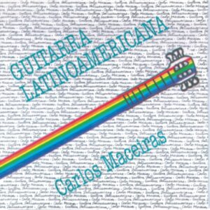 Guitarra Latinoamericana   / Carlos Maceiras