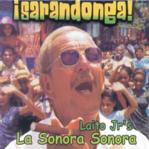 ¡Sarandonga! / Laíto Jr. la Sonora Sonora