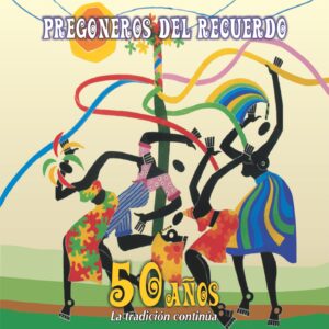 50 AÑOS LA TRADICIÓN CONTINUA / PREGONEROS DEL RECUERDO