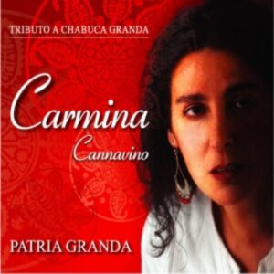 TRIBUTO A CHABUCA GRANDA – PATRIA GRANDA  / CARMINA CANNAVINO