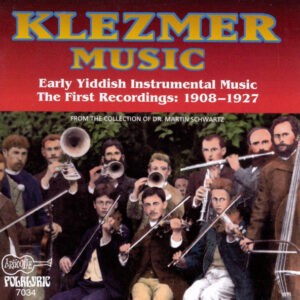 KLEZMER MUSIC (EARLY YIDDISH INSTRUMENTAL MUSIC, THE FIRST RECORDINGS: 1908-1927)