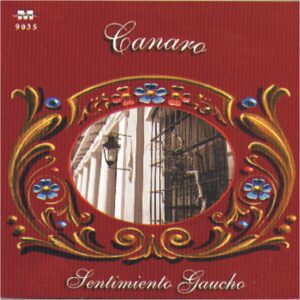SENTIMIENTO GAUCHO / CANARO