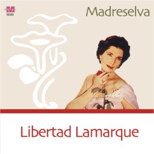 MADRESELVA / LIBERTAD LAMARQUE