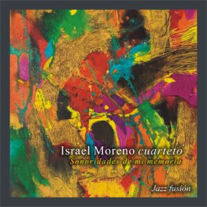 Sonoridades de mi memoria. Israel Moreno. Cuarteto -Solo para venta en Formato Digital-