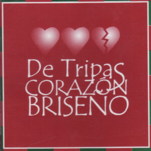 GUILLERMO BRISEÑO. DE TRIPAS CORAZÓN