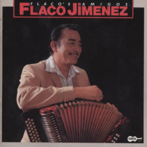 FLACO JIMENEZ. Flaco´s amigos