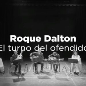 El turno del ofendido, sobre la vida y obra de Roque Dalton (Descarga digital)